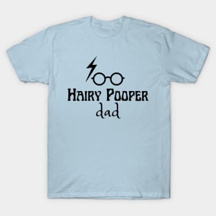 Hairy Pooper Dog Dad Gift T-Shirt